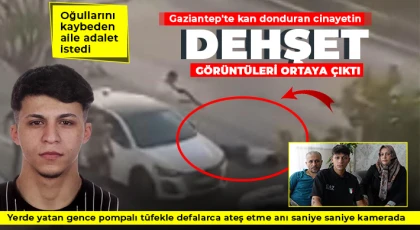 Gaziantep'te kan donduran cinayetin dehşet görüntüleri ortaya çıktı