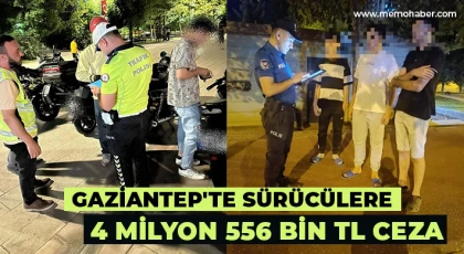 Gaziantep'te sürücülere 4 milyon 556 bin TL ceza