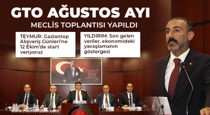 GTO Ağustos Ayı Meclis Toplantısı Yapıldı