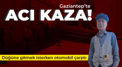 Karşıya geçerken otomobilin çarptığı yaşlı adam kurtarılamadı