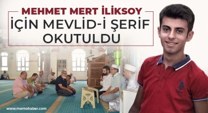 Mehmet Mert İliksoy için Mevlid-i şerif okutuldu