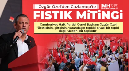 Özgür Özel'den Gaziantep'te Fıstık Mitingi