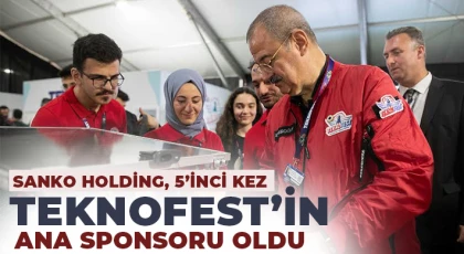 SANKO Holding, 5’inci kez TEKNOFEST’in ana sponsoru oldu