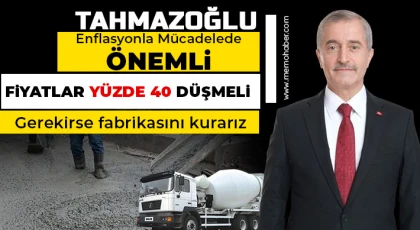 Tahmazoğlu: 'Gerekirse fabrikasını kurarız'