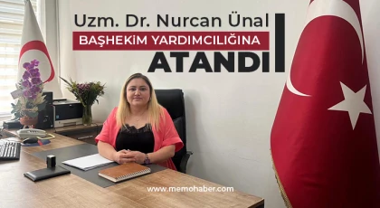 Uzm. Dr. Nurcan Ünal, Başhekim Yardımcılığına Atandı
