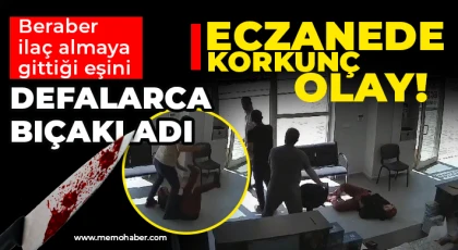 Beraber ilaç almaya gittiği eşini defalarca bıçakladı