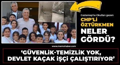 CHP'li Öztürkmen: Güvenlik, temizlik yok… Devlet kaçak işçi çalıştırıyor!