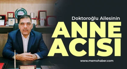 Doktoroğlu Ailesinin Anne Acısı