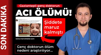 Gaziantepli genç doktor sağlık camiasını yasa boğdu!