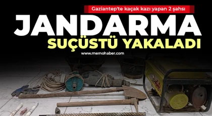 Gaziantep'te kaçak kazı yapan 2 şahsı jandarma suçüstü yakaladı