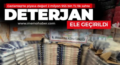 Gaziantep'te piyasa değeri 2 milyon 955 bin TL'lik sahte deterjan ele geçirildi