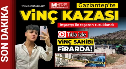 Gaziantep'te vinç kazası! 2 tutuklama