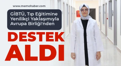 GİBTÜ, Tıp Eğitimine Yenilikçi Yaklaşımıyla Avrupa Birliği'nden destek aldı