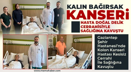 Kalın Bağırsak Kanseri Hasta Doğal Delik Cerrahisiyle Sağlığına Kavuştu