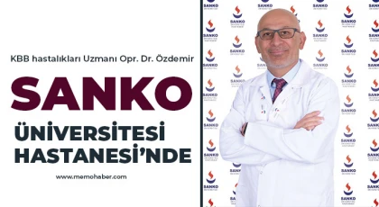 KBB hastalıkları Uzmanı Opr. Dr. Özdemir SANKO Üniversitesi Hastanesi’nde