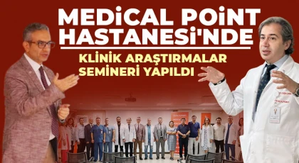 Medical Point Hastanesi'nde Klinik Araştırmalar Semineri Yapıldı