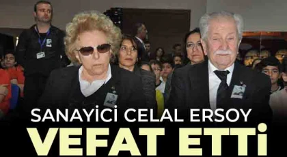 Sanayici Celal Ersoy Vefat Etti