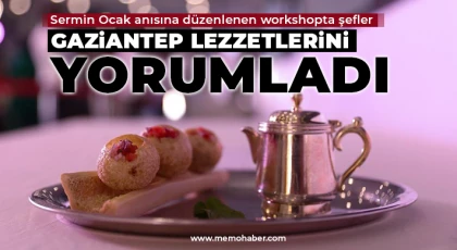 Sermin Ocak anısına düzenlenen workshopta şefler Gaziantep lezzetlerini yorumladı