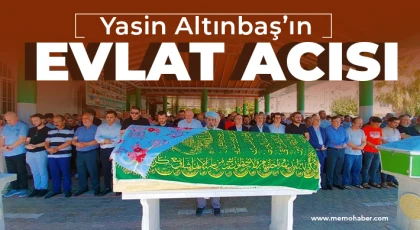Yasin Altınbaş’ın evlat acısı
