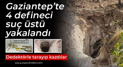 4 defineci suç üstü yakalandı!  Dedektörle tarayıp kazdılar 