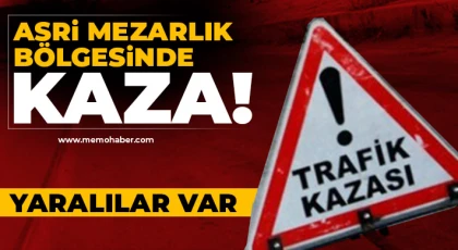 Asri Mezarlık bölgesinde kaza! Yaralılar var 