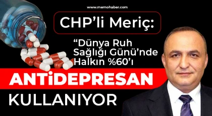 CHP’li Meriç: Dünya Ruh Sağlığı Günü’nde Halkın %60’ı Antidepresan Kullanıyor
