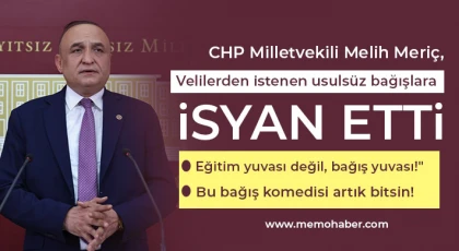 CHP'li Meriç, Velilerden istenen usulsüz bağışlara isyan etti