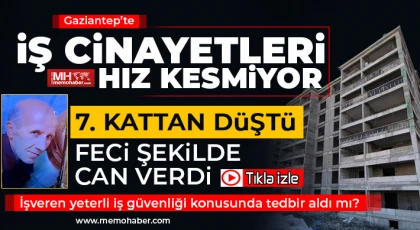 Gaziantep bu kez de iş cinayetiyle uyandı!