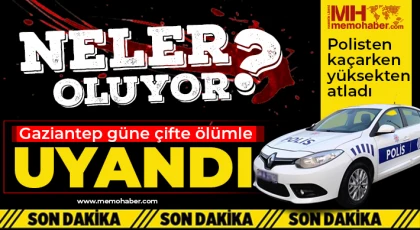 Gaziantep güne çifte ölümle uyandı