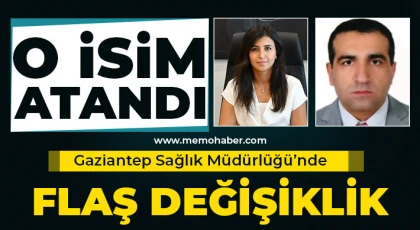 Gaziantep sağlıkta flaş atama! O göreve yeni isim