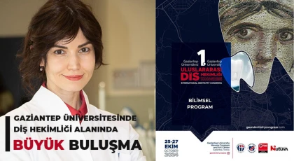 Gaziantep Üniversitesinde diş hekimliği alanında büyük buluşma