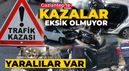 Gaziantep'te kazalar eksik olmuyor! Yaralılar var