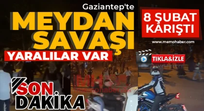 Gaziantep'te meydan savaşı! Yaralılar var 