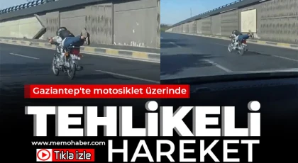 Gaziantep'te motosiklet üzerinde tehlikeli hareket