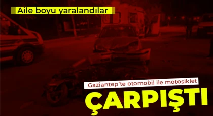 Gaziantep'te otomobil ile motosiklet çarpıştı!