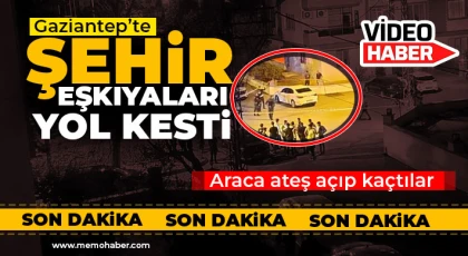 Gaziantep'te şehir eşkıyaları yol kesti!