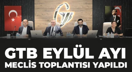GTB Eylül ayı meclis toplantısı yapıldı