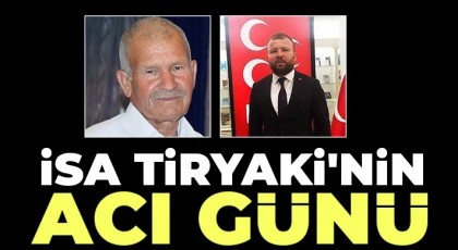 İsa Tiryaki'nin Acı Günü