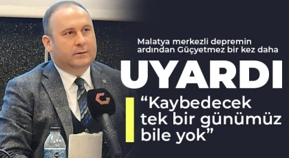 Malatya merkezli depremin ardından Güçyetmez bir kez daha uyardı