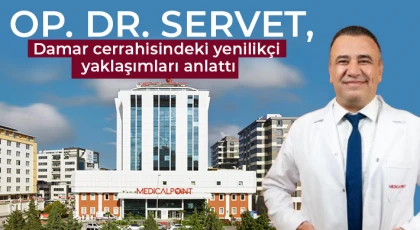 Op. Dr. Servet, damar cerrahisindeki yenilikçi yaklaşımları anlattı