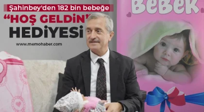 Şahinbey'den 182 bin bebeğe hoş geldin hediyesi