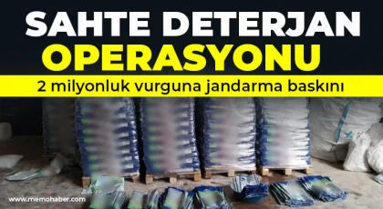 Sahte deterjan operasyonu: 2 milyonluk vurguna jandarma baskını