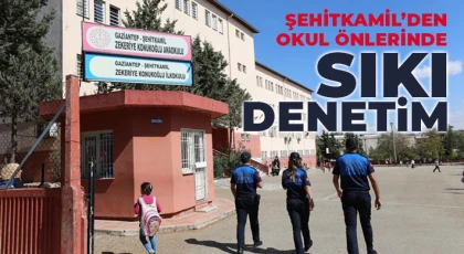 Şehitkamil’den okul önlerinde sıkı denetim