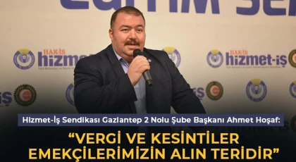 Ahmet Hoşaf: Vergi Ve Kesintiler Emekçilerimizin Alın Teridir