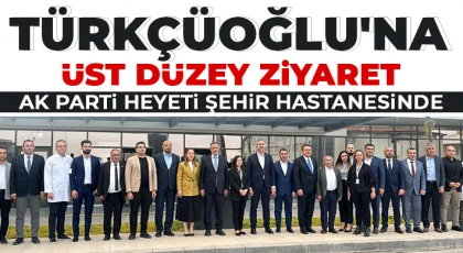 AK Parti heyeti Şehir Hastanesinde