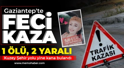 Gaziantep'te feci kaza:1 ölü 2 yaralı