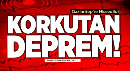 Gaziantep'te Korkutan Deprem!
