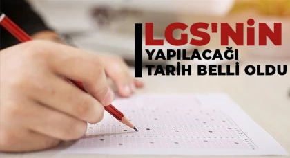  LGS'nin yapılacağı tarih belli oldu