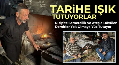 Nizip’te Semercilik ve Ateşle Dövülen Demirler Yok Olmaya Yüz Tutuyor