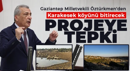 Öztürkmen'den Karakesek köyünü bitirecek projeye tepki